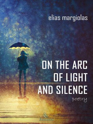 cover image of On the Arc of Light and Silence